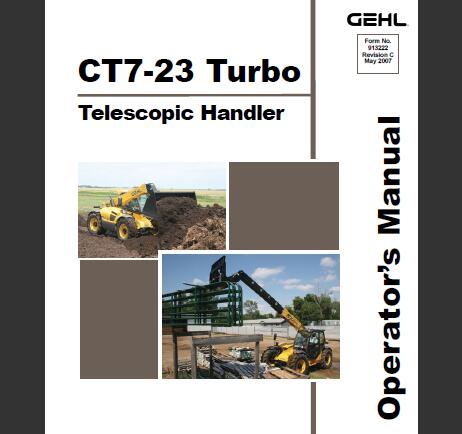  UNLOCK THE FULL POTENTIAL OF YOUR GEHL CT7-23 TURBO TELESCOPIC HANDLER WITH OUR COMPREHENSIVE OPERATOR’S MANUAL IN PDF FORMAT.