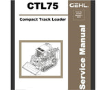UNLOCK THE FULL POTENTIAL OF YOUR GEHL CTL75 COMPACT TRACK LOADER WITH OUR COMPREHENSIVE SERVICE REPAIR MANUAL IN PDF FORMAT. 