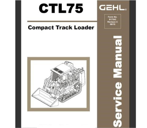 UNLOCK THE FULL POTENTIAL OF YOUR GEHL CTL75 COMPACT TRACK LOADER WITH OUR COMPREHENSIVE SERVICE REPAIR MANUAL IN PDF FORMAT. 