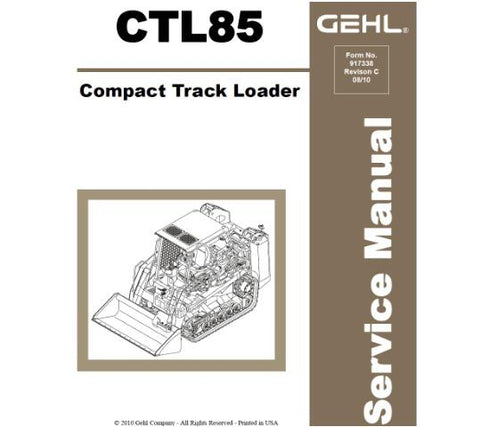 UNLOCK THE FULL POTENTIAL OF YOUR GEHL CTL85 COMPACT TRACK LOADER WITH OUR COMPREHENSIVE SERVICE REPAIR MANUAL IN PDF FORMAT.
