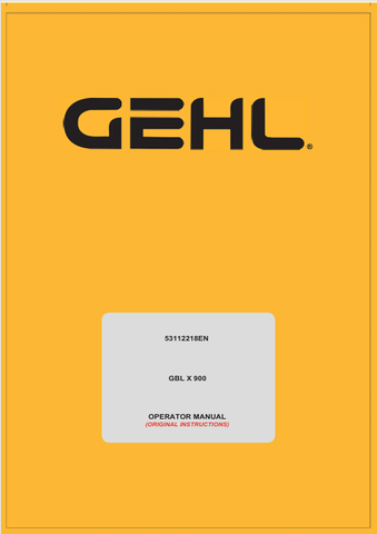 GEHL GBL X 900 (53112218EN) OPERATOR MANUAL PDF DOWNLOAD