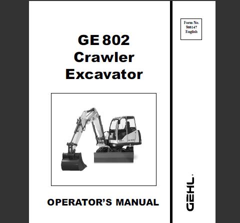 UNLOCK THE FULL POTENTIAL OF YOUR GEHL GE802 CRAWLER EXCAVATOR WITH OUR COMPREHENSIVE OPERATOR’S MANUAL IN PDF FORMAT.