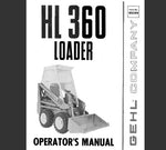 UNLOCK THE FULL POTENTIAL OF YOUR GEHL HL360 LOADER WITH OUR COMPREHENSIVE OPERATOR’S MANUAL IN PDF FORMAT.