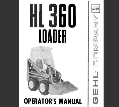 UNLOCK THE FULL POTENTIAL OF YOUR GEHL HL360 LOADER WITH OUR COMPREHENSIVE OPERATOR’S MANUAL IN PDF FORMAT.