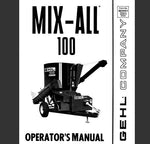 UNLOCK THE FULL POTENTIAL OF YOUR GEHL MIX-ALL 100MX MIXER WITH OUR COMPREHENSIVE OPERATOR’S MANUAL IN PDF FORMAT. 