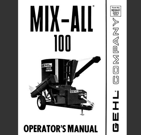 UNLOCK THE FULL POTENTIAL OF YOUR GEHL MIX-ALL 100MX MIXER WITH OUR COMPREHENSIVE OPERATOR’S MANUAL IN PDF FORMAT. 