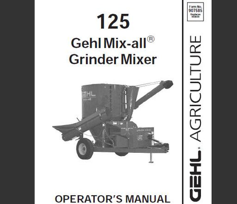 UNLOCK THE FULL POTENTIAL OF YOUR GEHL MIX-ALL 125 GRINDER MIXER WITH OUR COMPREHENSIVE OPERATOR’S MANUAL IN PDF FORMAT. 