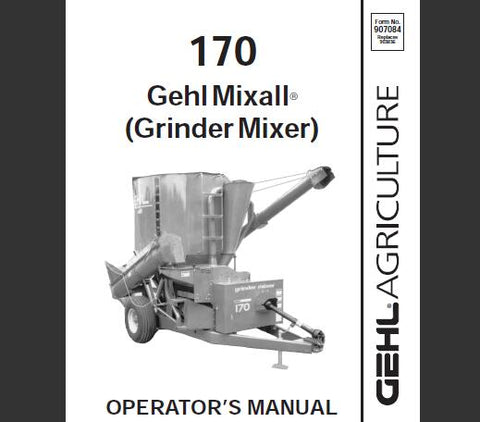UNLOCK THE FULL POTENTIAL OF YOUR GEHL MIX-ALL 170 GRINDER MIXER WITH OUR COMPREHENSIVE OPERATOR’S MANUAL IN PDF FORMAT.