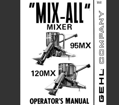 ENHANCE YOUR OPERATIONAL EFFICIENCY WITH THE GEHL MIX-ALL 95MX AND 120MX MIXER OPERATOR’S MANUAL, NOW AVAILABLE IN A CONVENIENT PDF FORMAT. 