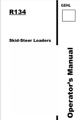 GEHL R134 SKID-STEER LOADERS (50111947) OPERATOR MANUAL PDF DOWNLOAD