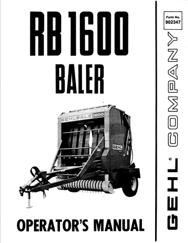 GEHL RB1600 BALER (902347A) OPERATOR MANUAL - PDF FILE
