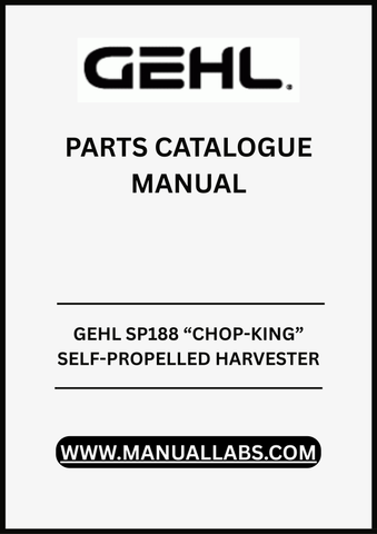 UNLOCK THE FULL POTENTIAL OF YOUR GEHL SP188 “CHOP-KING” SELF-PROPELLED HARVESTER WITH OUR COMPREHENSIVE PARTS CATALOGUE MANUAL IN PDF FORMAT. 