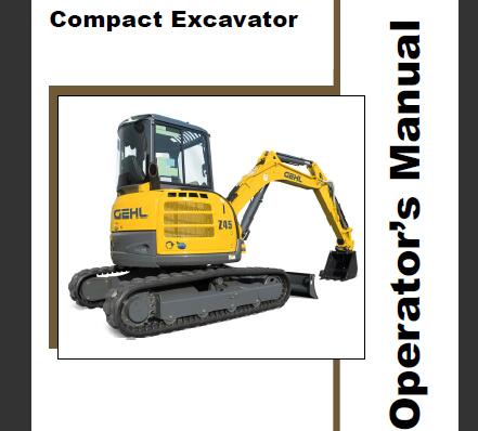 UNLOCK THE FULL POTENTIAL OF YOUR GEHL Z45 COMPACT EXCAVATOR WITH OUR COMPREHENSIVE OPERATOR’S MANUAL IN PDF FORMAT.
