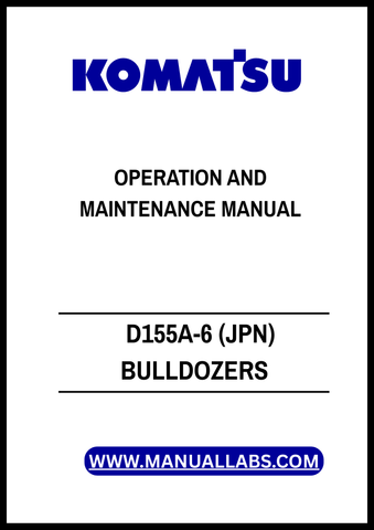 KOMATSU  D155A-6 (JPN) BULLDOZERS SN 85071-85179 OPERATION AND MAINTENANCE MANUAL - PDF FILE