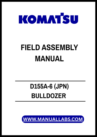 KOMATSU D155A-6 (JPN) BULLDOZERS SN 85001-UP FIELD ASSEMBLY MANUAL - PDF FILE