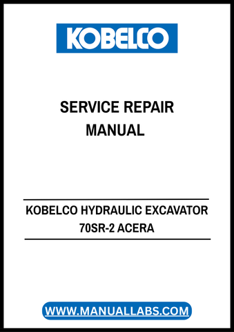KOBELCO HYDRAULIC EXCAVATOR 70SR-2 ACERA SERVICE REPAIR MANUAL S5YT0010E01 - PDF