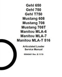 650, 750, T750 / Mustang 608, 708, 708T / Manitou MLA-6, MLA-7, MLA-T 516 - Gehl Articulated Loader Service Repair Manual PDF Download