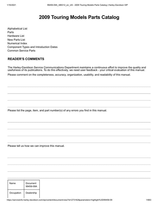 Unlock the full potential of your Harley-Davidson with the 2009 Touring Parts Catalog Manual (99456-09A) in PDF format. This comprehensive guide is your go-to resource for identifying and sourcing genuine parts, ensuring your motorcycle runs at its best. With detailed diagrams and specifications, you can easily navigate through the extensive range of components tailored for your touring model. Whether you're a seasoned mechanic or a DIY enthusiast, this manual empowers you to maintain and enhance your ride 