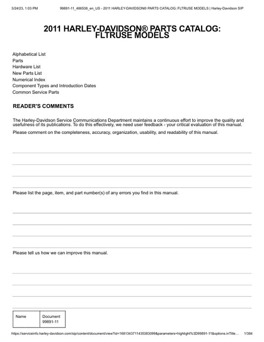 Discover the ultimate resource for your Harley-Davidson 2011 FLTRUSE with the comprehensive Parts Catalog Manual (99891-11) in PDF format. This essential guide provides detailed diagrams and specifications, ensuring you have all the information needed for maintenance, repairs, and upgrades. Whether you're a seasoned mechanic or a passionate rider, this manual simplifies the process of finding the right parts, enhancing your bike's performance and longevity. Elevate your riding experience and keep your Harle