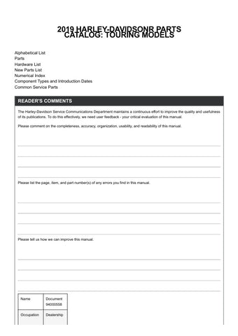 Unlock the full potential of your ride with the HARLEY-DAVIDSON 2019 TOURING PARTS CATALOG MANUAL (94000558) in PDF format. This comprehensive digital guide is your go-to resource for exploring a wide range of genuine Harley-Davidson parts and accessories designed specifically for touring models. With detailed illustrations and specifications, you can easily identify the perfect components to enhance your motorcycle's performance and style. Whether you're a seasoned rider or a new enthusiast, this manual en