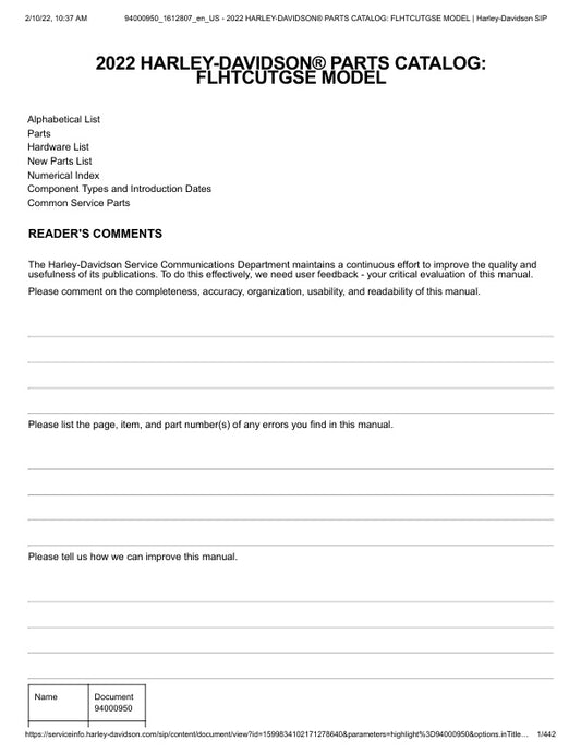 Unlock the full potential of your Harley-Davidson with the 2022 FLHTCUTGSE Parts Catalog Manual (94000950) in PDF format. This comprehensive guide provides detailed information on all parts and accessories, ensuring you have everything you need for maintenance and upgrades. With easy navigation and clear illustrations, this manual is an essential resource for any Harley enthusiast looking to enhance their ride. Don't miss out on the opportunity to keep your motorcycle in peak condition download your copy to