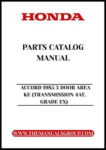 Unlock the full potential of your 1985 Honda Accord with our comprehensive Parts Catalog Manual, specifically designed for the 3 Door Area KE model with a 4AT transmission. This PDF download provides you with detailed diagrams and specifications, ensuring you have all the information you need for maintenance and repairs.
