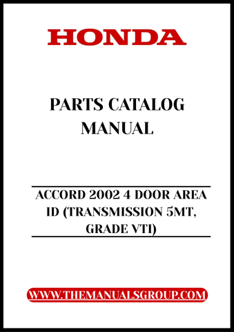 Discover the ultimate resource for your 2002 Honda Accord with our comprehensive Parts Catalog Manual. This PDF download is specifically designed for the 4-door model with a 5-speed manual transmission (Grade VTI), providing you with detailed diagrams and specifications to ensure you have everything you need for maintenance and repairs.