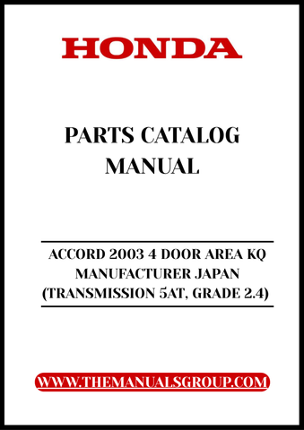 Unlock the full potential of your 2003 Honda Accord with our comprehensive Parts Catalog Manual. This PDF download is specifically designed for the 4-door model with a 2.4L engine and 5-speed automatic transmission, providing you with detailed diagrams and specifications to ensure you have everything you need for maintenance and repairs.