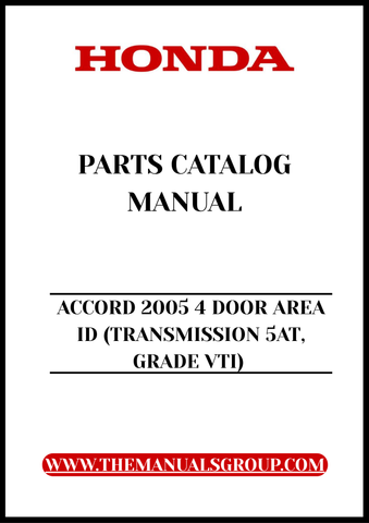 Unlock the full potential of your 2005 Honda Accord with our comprehensive Parts Catalog Manual. This PDF download is specifically designed for the 4-door model with a 5-speed automatic transmission (Grade VTI), providing you with detailed diagrams and specifications to ensure you have the right parts for any repair or upgrade.