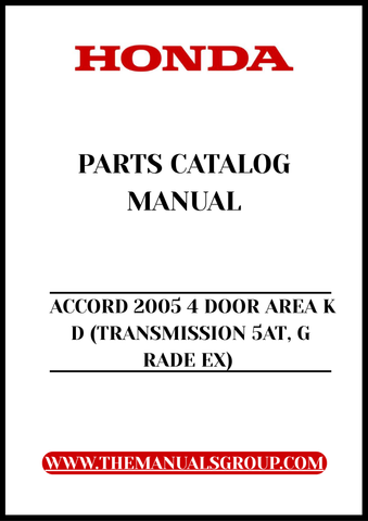 Unlock the full potential of your 2005 Honda Accord with our comprehensive Parts Catalog Manual. This PDF download is specifically designed for the 4-door model with a 5-speed automatic transmission, ensuring you have access to detailed information tailored to your vehicle's specifications.