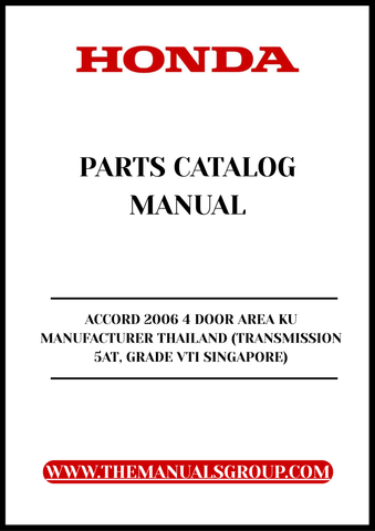 Discover the ultimate resource for your 2006 Honda Accord with our comprehensive Parts Catalog Manual. This PDF download is specifically designed for the 4-door model manufactured in Thailand, featuring the reliable 5-speed automatic transmission and the VTI grade tailored for Singapore.