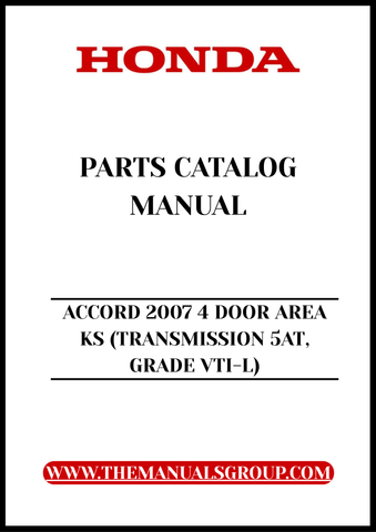 Unlock the full potential of your 2007 Honda Accord with our comprehensive Parts Catalog Manual. This PDF download is specifically designed for the 4-door VTI-L model, featuring a 5-speed automatic transmission. With detailed diagrams and part numbers, you can easily identify and source the components you need for maintenance or repairs.