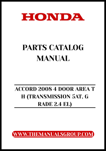 Unlock the full potential of your 2008 Honda Accord with our comprehensive Parts Catalog Manual. This PDF download is specifically designed for the 4-door model with a 2.4 EL grade and 5AT transmission, providing you with detailed diagrams and part numbers to simplify your repair and maintenance tasks.