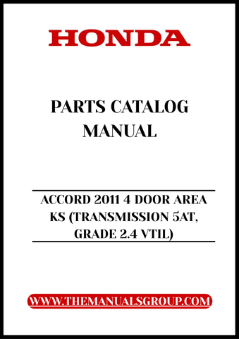 Unlock the full potential of your 2011 Honda Accord with our comprehensive Parts Catalog Manual. This PDF download is specifically designed for the 4-door model with a 5AT transmission and 2.4 VTIL grade, providing you with detailed diagrams and specifications to ensure you have the right parts for any repair or upgrade.