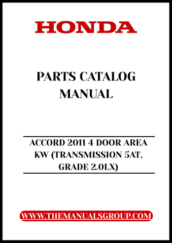 Unlock the full potential of your 2011 Honda Accord with our comprehensive Parts Catalog Manual. This PDF download is specifically designed for the 4-door model with a 2.0LX grade and 5AT transmission, providing you with detailed diagrams and specifications to ensure you have everything you need for maintenance and repairs.