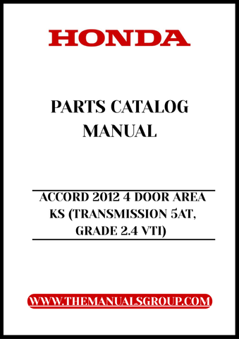 Unlock the full potential of your 2012 Honda Accord with our comprehensive Parts Catalog Manual. This PDF download is specifically designed for the 4-door model with a 5MT transmission and 2.4 VTI grade, providing you with detailed diagrams and specifications to ensure you have the right parts for any repair or upgrade.