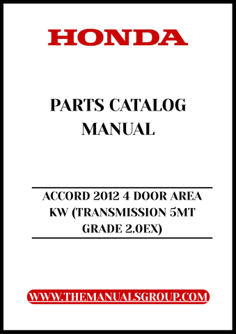 Unlock the full potential of your 2012 Honda Accord with our comprehensive Parts Catalog Manual. This PDF download is specifically designed for the 4-door model with a 2.0EX grade and 5MT transmission, providing you with detailed diagrams and specifications to ensure you have everything you need for maintenance and repairs.