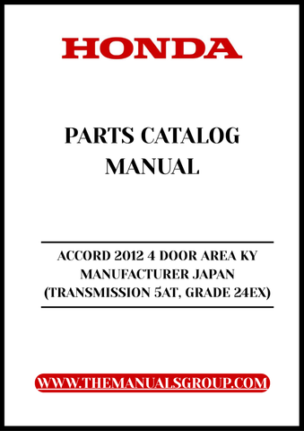 Unlock the full potential of your 2012 Honda Accord with our comprehensive Parts Catalog Manual. This PDF download is specifically designed for the 4-door model, featuring the reliable 5AT transmission and the esteemed 24EX grade. Whether you're a DIY enthusiast or a professional mechanic, this manual is an essential resource for accurate repairs and maintenance.