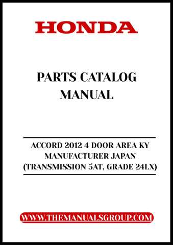 Unlock the full potential of your 2012 Honda Accord with our comprehensive Parts Catalog Manual. This PDF download is specifically designed for the 4-door model, featuring the reliable 5AT transmission and Grade 24LX specifications. Whether you're a DIY enthusiast or a professional mechanic, this manual provides detailed diagrams and part numbers to streamline your repair and maintenance tasks.