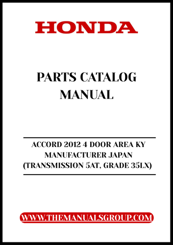 Discover the ultimate resource for your 2012 Honda Accord with our comprehensive Parts Catalog Manual. This PDF download is specifically designed for the 4-door model, manufactured in Japan, and features the reliable 5-speed automatic transmission (5AT) and Grade 35LX specifications.
