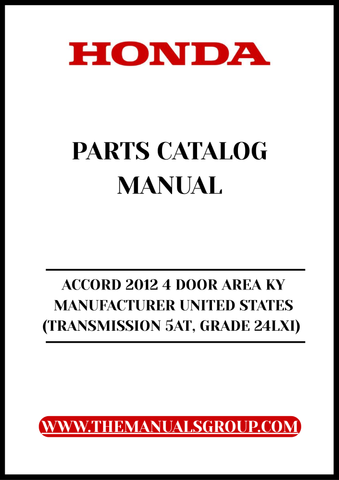 Unlock the full potential of your 2012 Honda Accord with our comprehensive Parts Catalog Manual. This PDF download is specifically designed for the 4-door model, featuring the reliable 5AT transmission and the Grade 24LXI. Whether you're a DIY enthusiast or a professional mechanic, this manual is an essential resource for accurate repairs and maintenance.