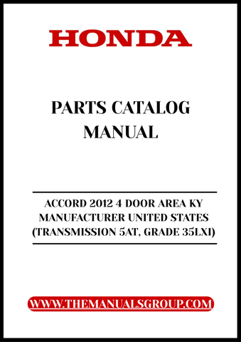 Unlock the full potential of your 2012 Honda Accord with our comprehensive Parts Catalog Manual. This PDF download is specifically designed for the 4-door model, featuring the reliable 5AT transmission and the Grade 35LXI. Whether you're a DIY enthusiast or a professional mechanic, this manual provides detailed diagrams and part numbers to streamline your repair and maintenance tasks.
