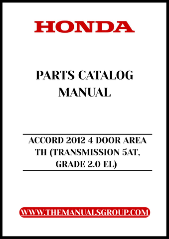 Unlock the full potential of your 2012 Honda Accord with our comprehensive Parts Catalog Manual. This PDF download is specifically designed for the 4-door model with a 5-speed automatic transmission and Grade 2.0 EL, providing you with detailed diagrams and specifications to ensure you have everything you need for maintenance and repairs.