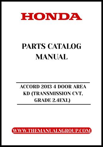 Unlock the full potential of your 2013 Honda Accord with our comprehensive Parts Catalog Manual. This PDF download is specifically designed for the 4-door model with CVT transmission and Grade 2.4EXL, providing you with detailed diagrams and specifications to ensure you have everything you need for maintenance and repairs.