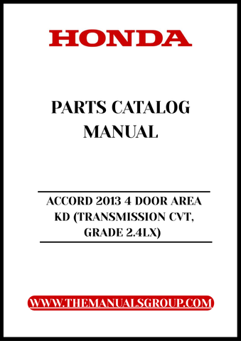 Unlock the full potential of your 2013 Honda Accord with our comprehensive Parts Catalog Manual. This PDF download is specifically designed for the 4-door model with a CVT transmission and Grade 2.4LX, providing you with detailed diagrams and specifications to ensure you have everything you need for maintenance and repairs.