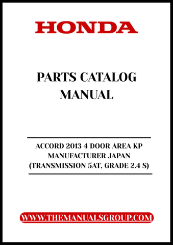 Discover the ultimate resource for your 2013 Honda Accord with our comprehensive Parts Catalog Manual. This PDF download is specifically designed for the 4-door model, featuring the reliable 2.4 S grade and equipped with a smooth 5-speed automatic transmission. Whether you're a DIY enthusiast or a professional mechanic, this manual provides detailed diagrams and part numbers to simplify your repair and maintenance tasks.