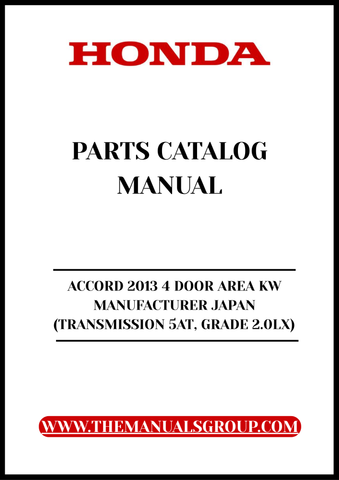 Discover the ultimate resource for your 2013 Honda Accord with our comprehensive Parts Catalog Manual. This PDF download is specifically designed for the 4-door model with a 2.0LX grade and 5AT transmission, providing you with detailed diagrams and specifications to ensure you have everything you need for maintenance and repairs.