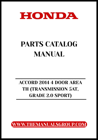 Unlock the full potential of your 2014 Honda Accord with our comprehensive Parts Catalog Manual. This PDF download is specifically designed for the 4-door model with a 5-speed automatic transmission and 2.0 Sport grade, providing you with detailed information on every component of your vehicle.