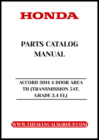 Unlock the full potential of your 2014 Honda Accord with our comprehensive Parts Catalog Manual. This PDF download is specifically designed for the 4-door model with a 2.4 EL grade and 5AT transmission, providing you with detailed diagrams and specifications to ensure you have everything you need for maintenance and repairs.