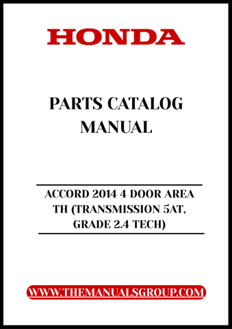 Unlock the full potential of your 2014 Honda Accord with our comprehensive Parts Catalog Manual. This PDF download is specifically designed for the 4-door model with a 2.4 Tech grade and 5-speed automatic transmission, providing you with detailed diagrams and specifications to ensure you have the right parts for any repair or upgrade.